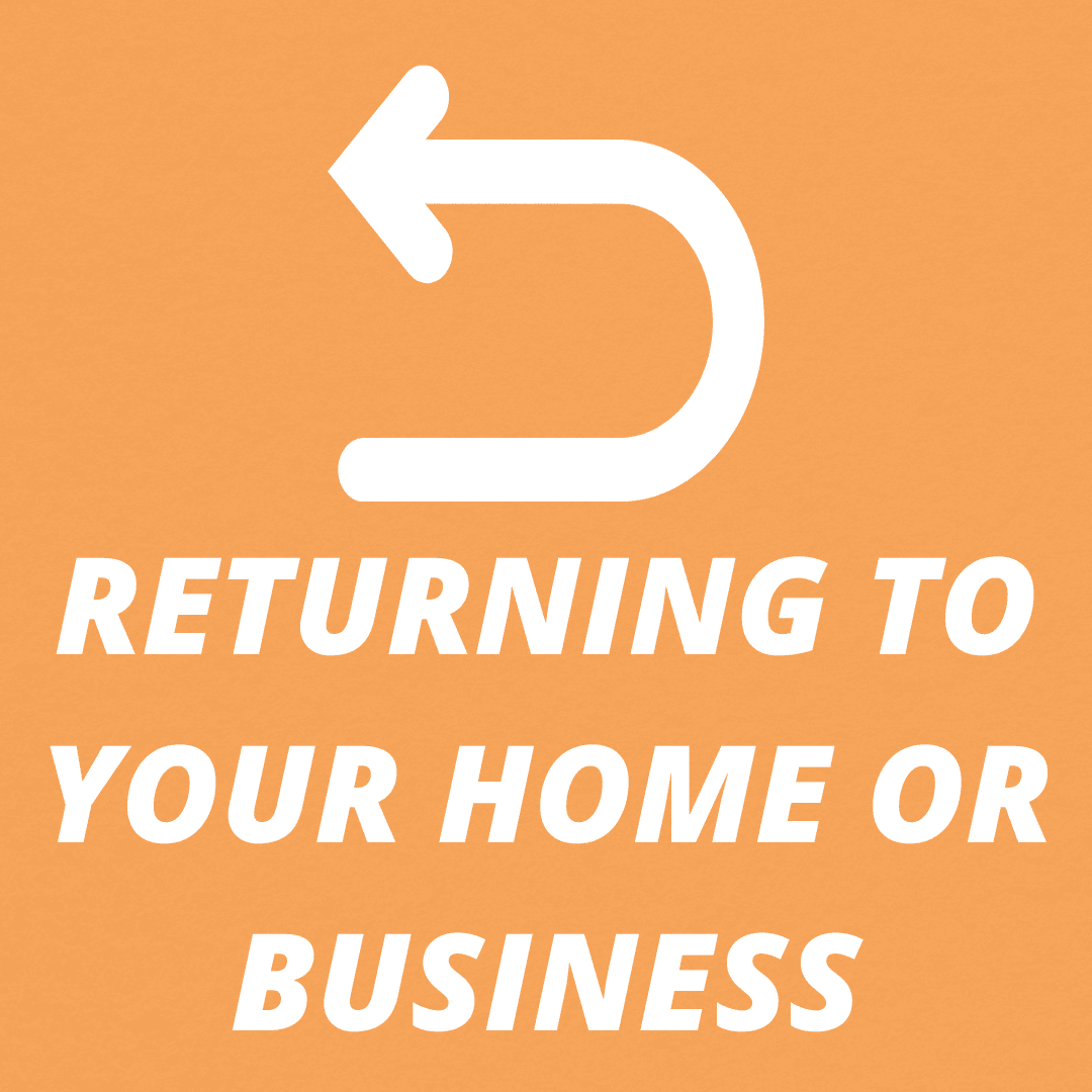 Returning to Your Home or Business