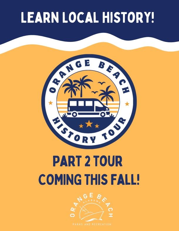 Orange Beach History Tour - Learn Local History Part 2 flyer